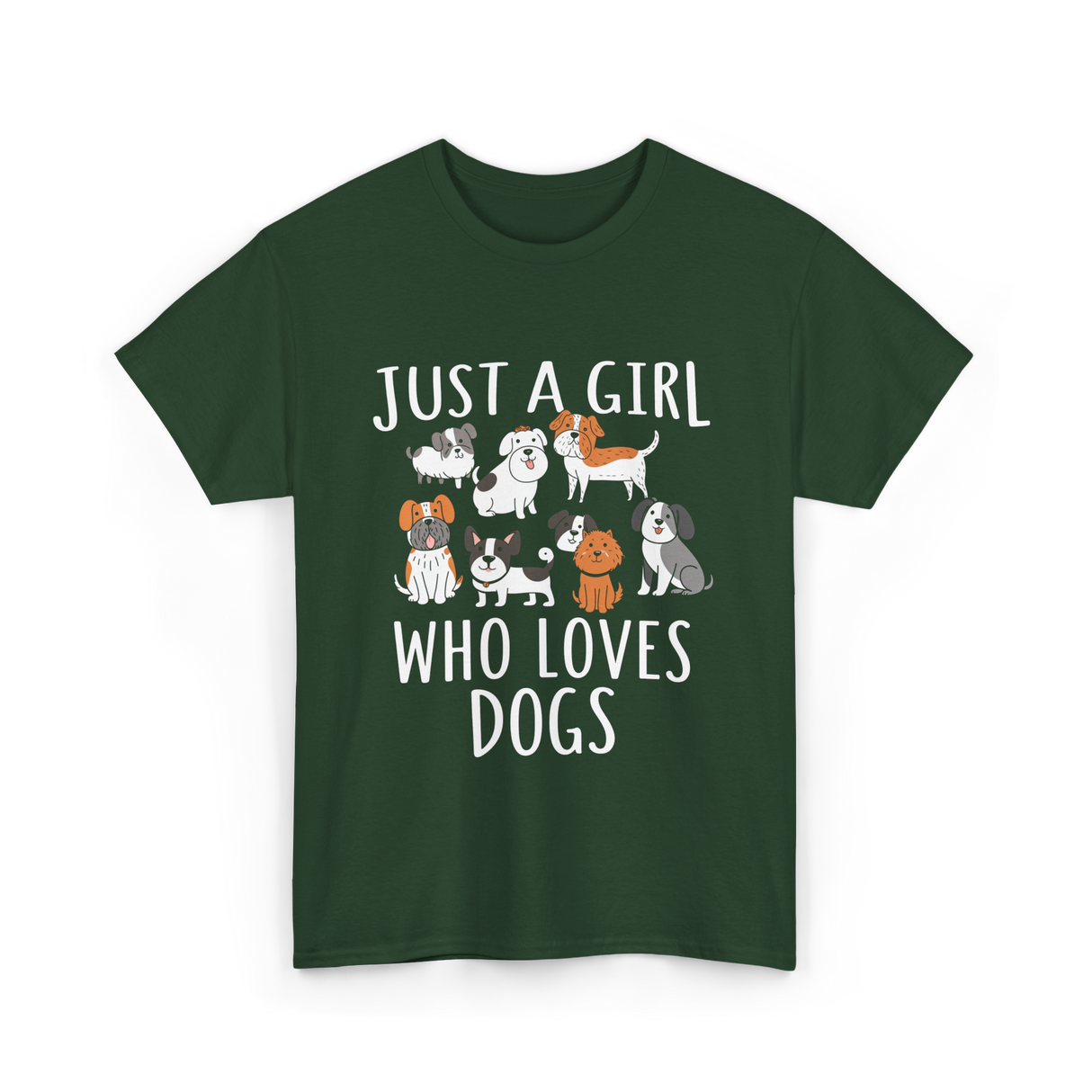 Just a Girl Who Loves Dogs Dog Lover T-Shirt - Forest Green
