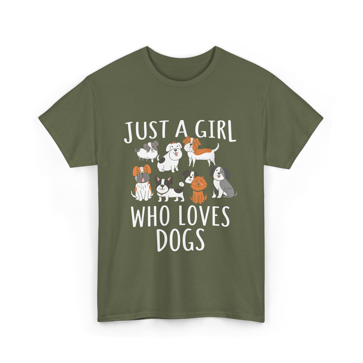 Just a Girl Who Loves Dogs Dog Lover T-Shirt - Military Green