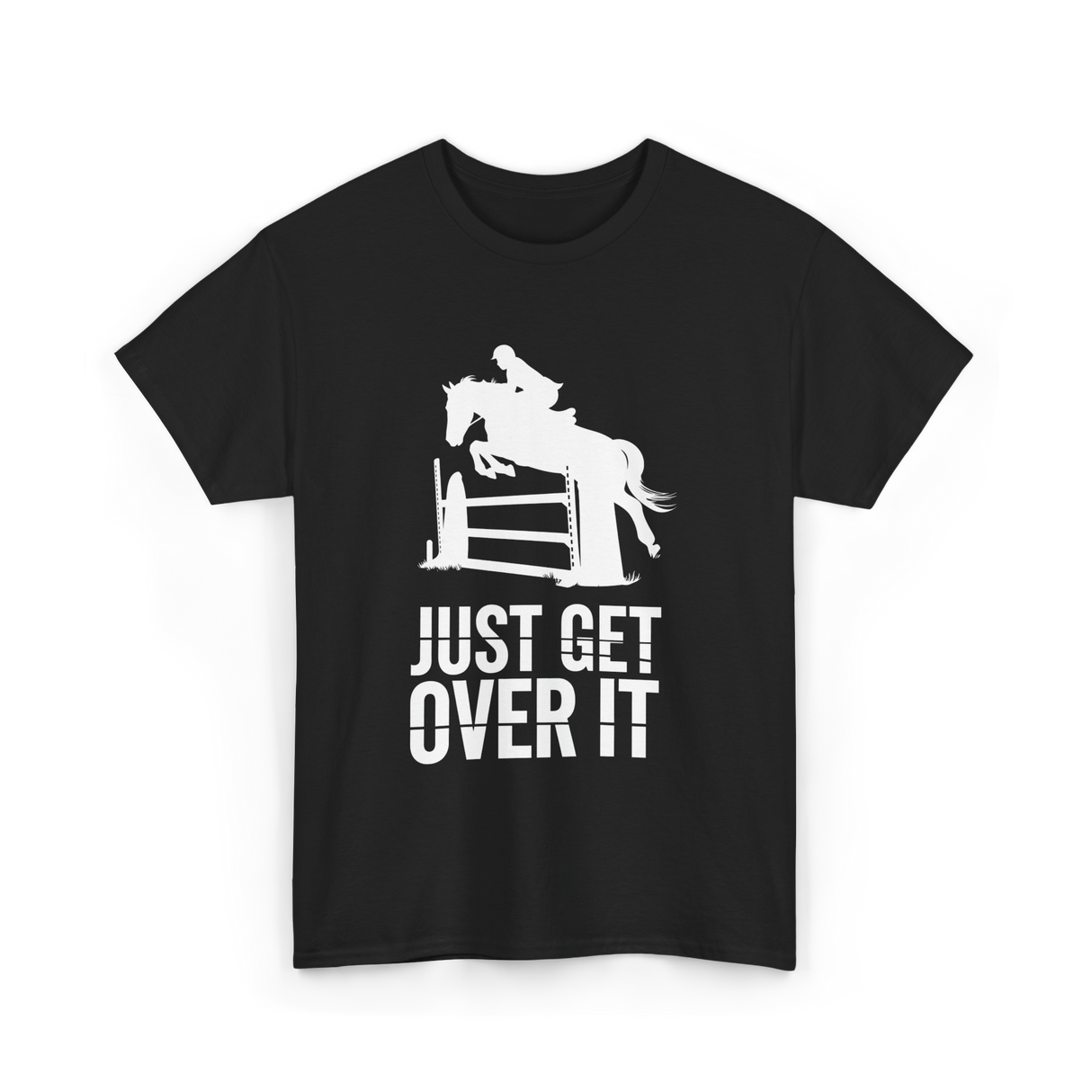 Just Get Over It Equestrian Horse T-Shirt - Black