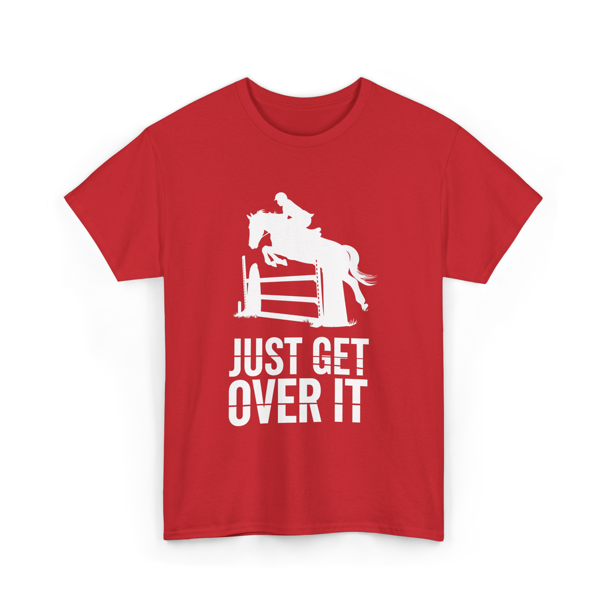 Just Get Over It Equestrian Horse T-Shirt - Red