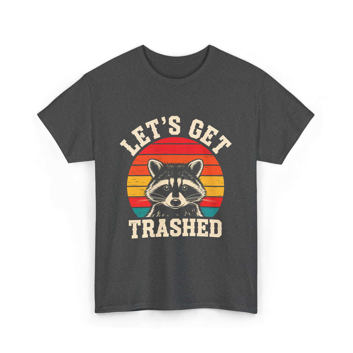 Let's Get Trashed Raccoon T-Shirt - Dark Heather