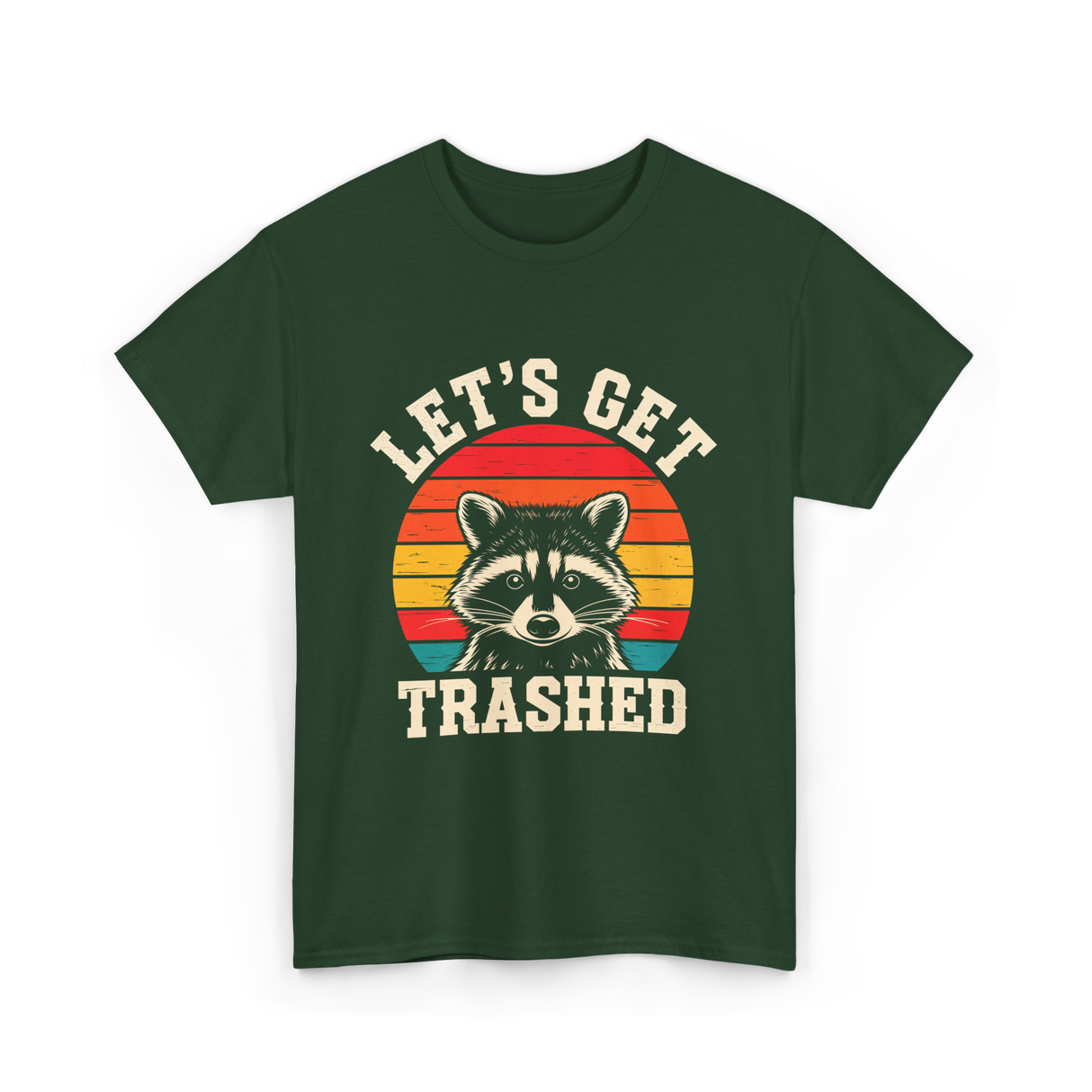 Let's Get Trashed Raccoon T-Shirt - Forest Green