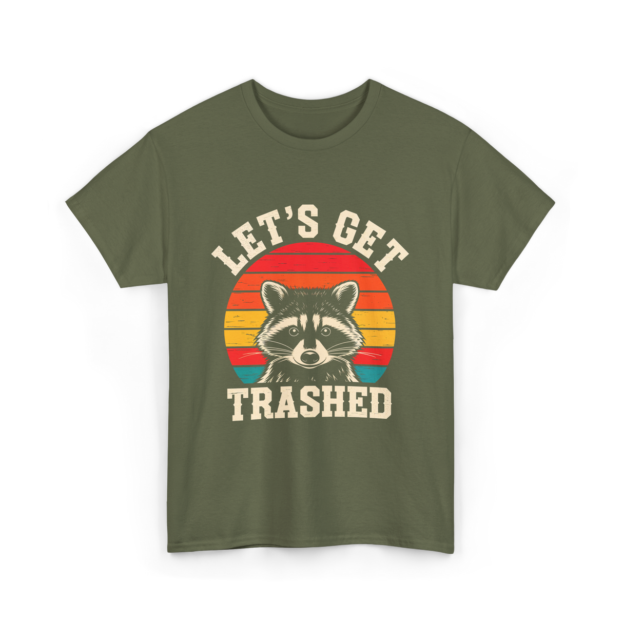 Let's Get Trashed Raccoon T-Shirt - Military Green