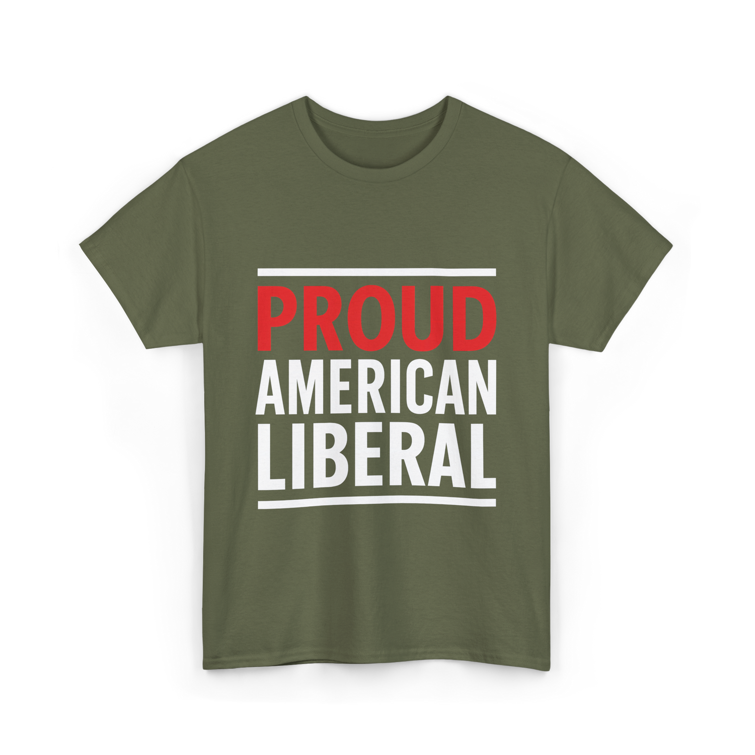 Liberal Political T-Shirt - Military Green