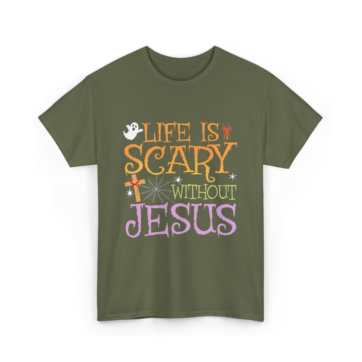 Life is Scary Jesus T-Shirt - Military Green