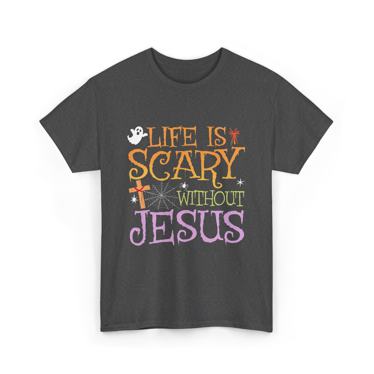 Life is Scary Jesus T-Shirt - Dark Heather