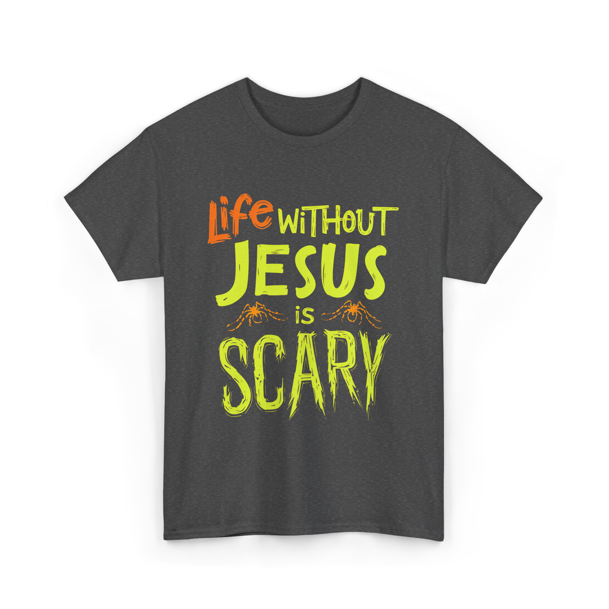 Life Without Jesus Scary Halloween T-Shirt - Dark Heather