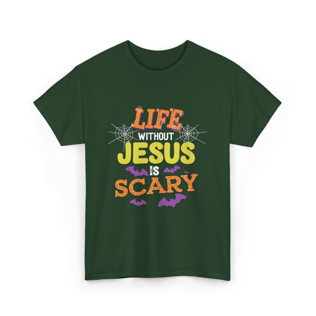 Life Without Jesus Scary T-Shirt - Forest Green