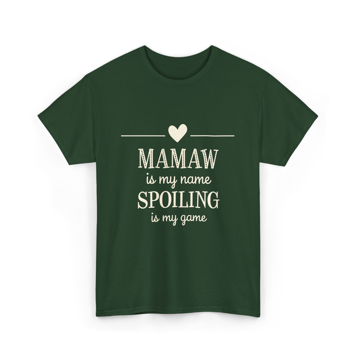Mamaw is My Name Spoiling T-Shirt - Forest Green