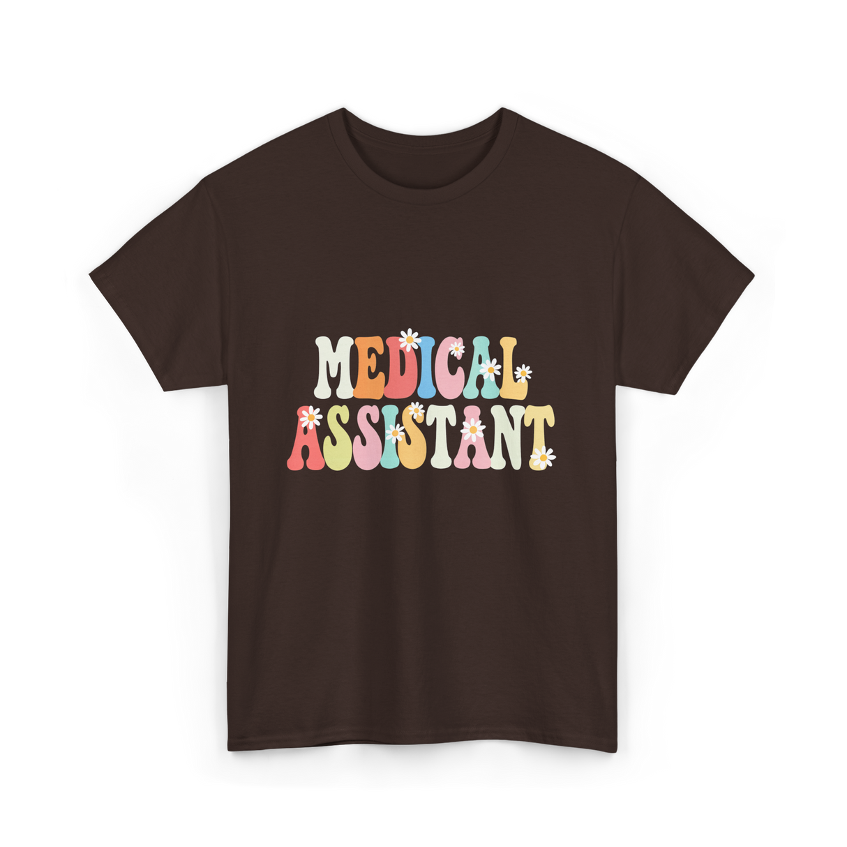 Medical Assistant Appreciation Day T-Shirt - Dark Chocolate
