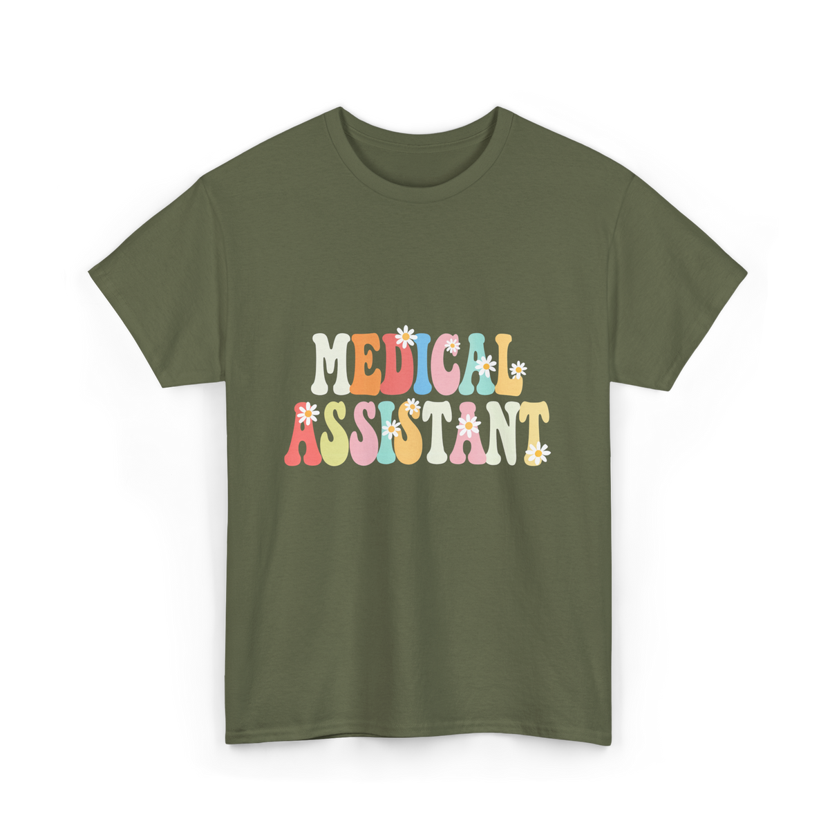 Medical Assistant Appreciation Day T-Shirt - Military Green