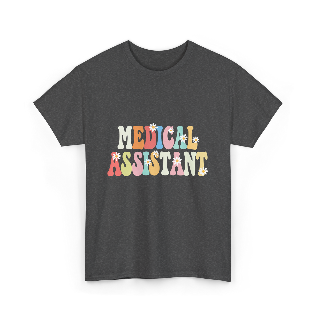 Medical Assistant Appreciation Day T-Shirt - Dark Heather