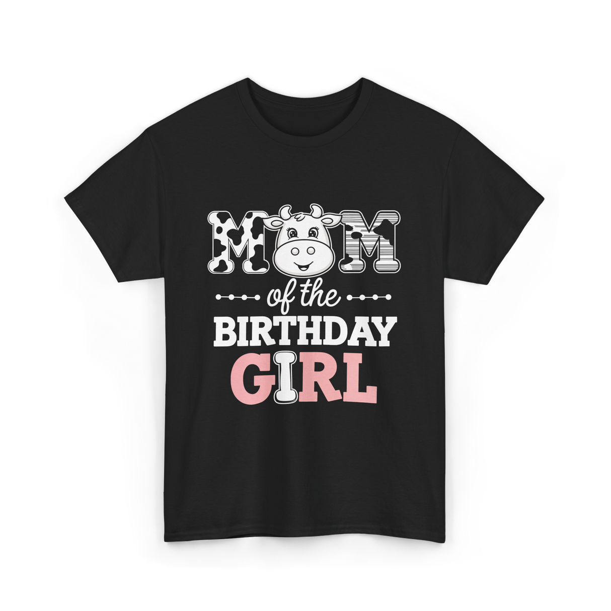 Mom of the Birthday Girl Cow T-Shirt - Black