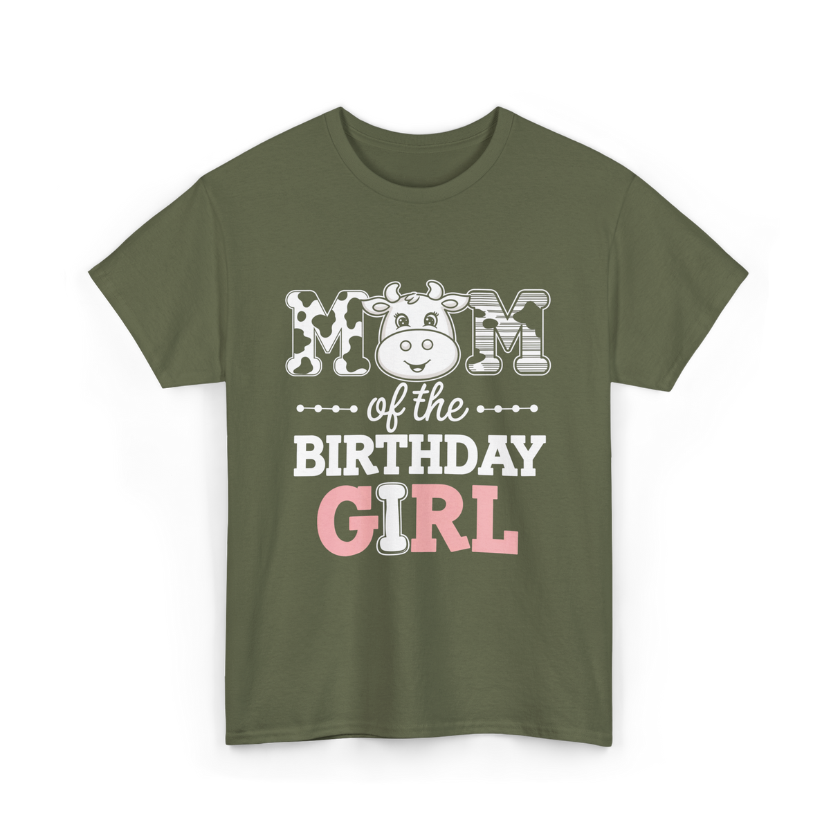 Mom of the Birthday Girl Cow T-Shirt - Military Green