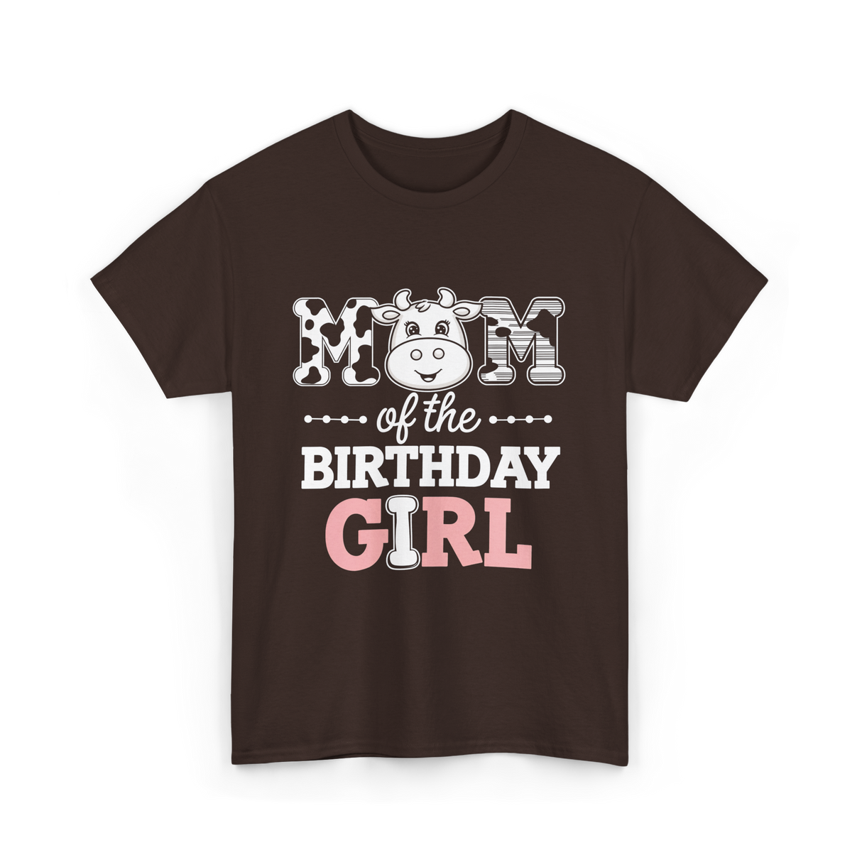 Mom of the Birthday Girl Cow T-Shirt - Dark Chocolate