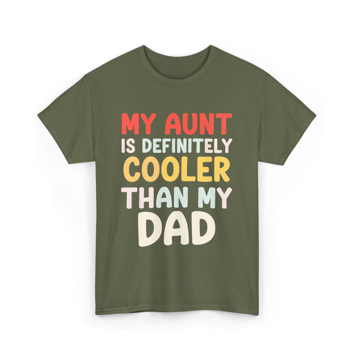 My Aunt Is Cooler Family Love T-Shirt - Military Green