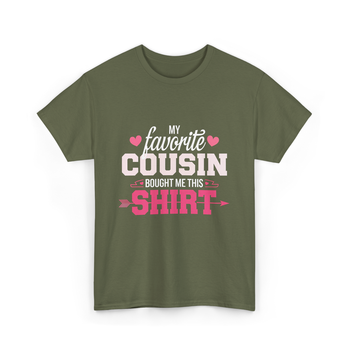 My Favorite Cousin T-Shirt - Military Green