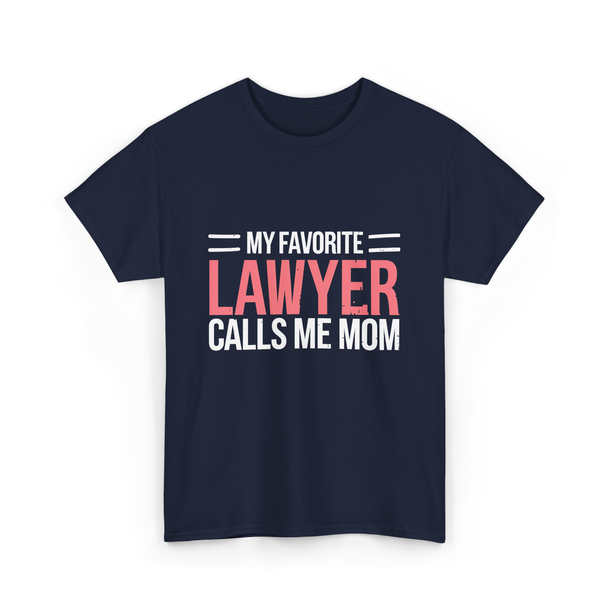 My Favorite Lawyer Mom Lawyer T-Shirt - Navy