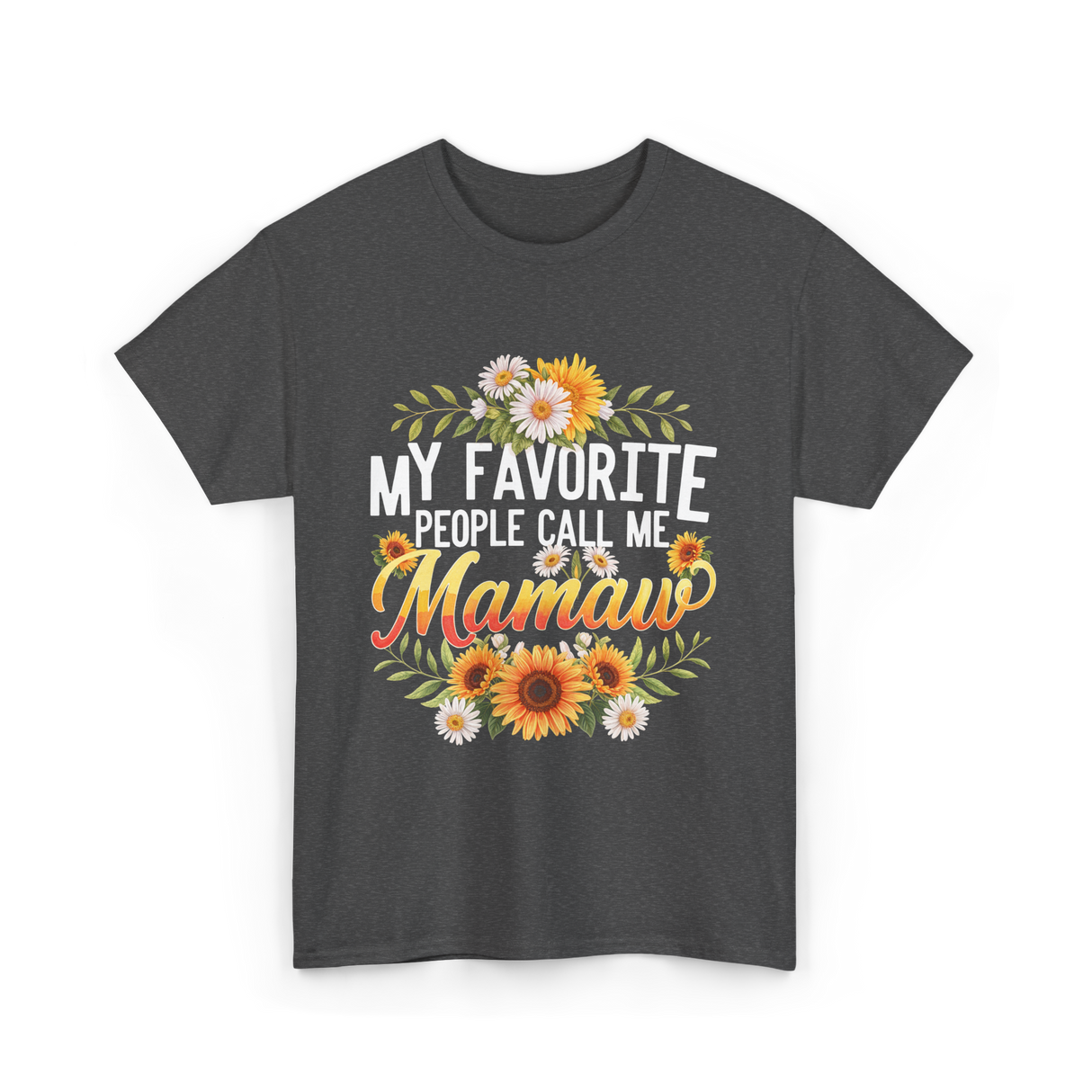 My Favorite People Call Me Mamaw T-Shirt - Dark Heather