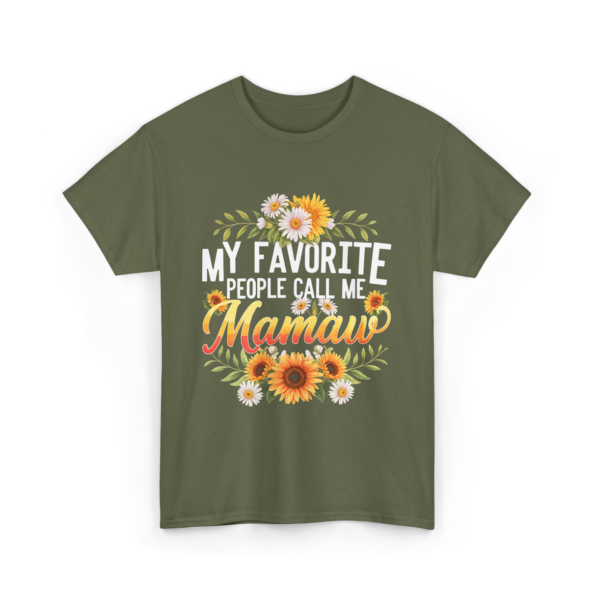 My Favorite People Call Me Mamaw T-Shirt - Military Green