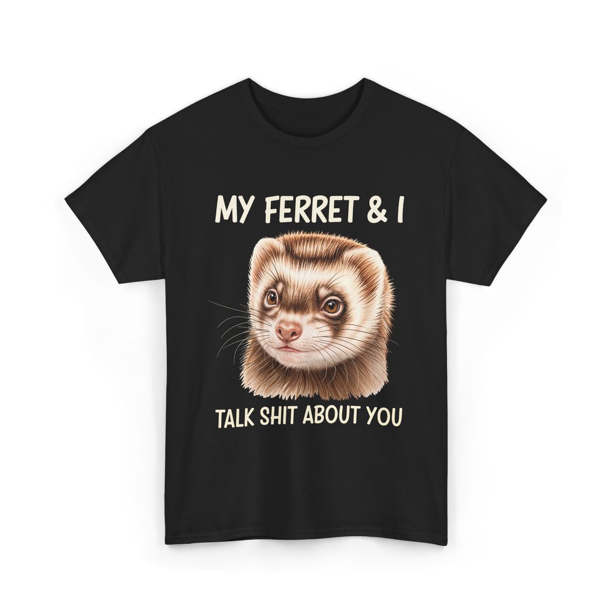 My Ferret And I Ferrets T-Shirt - Black