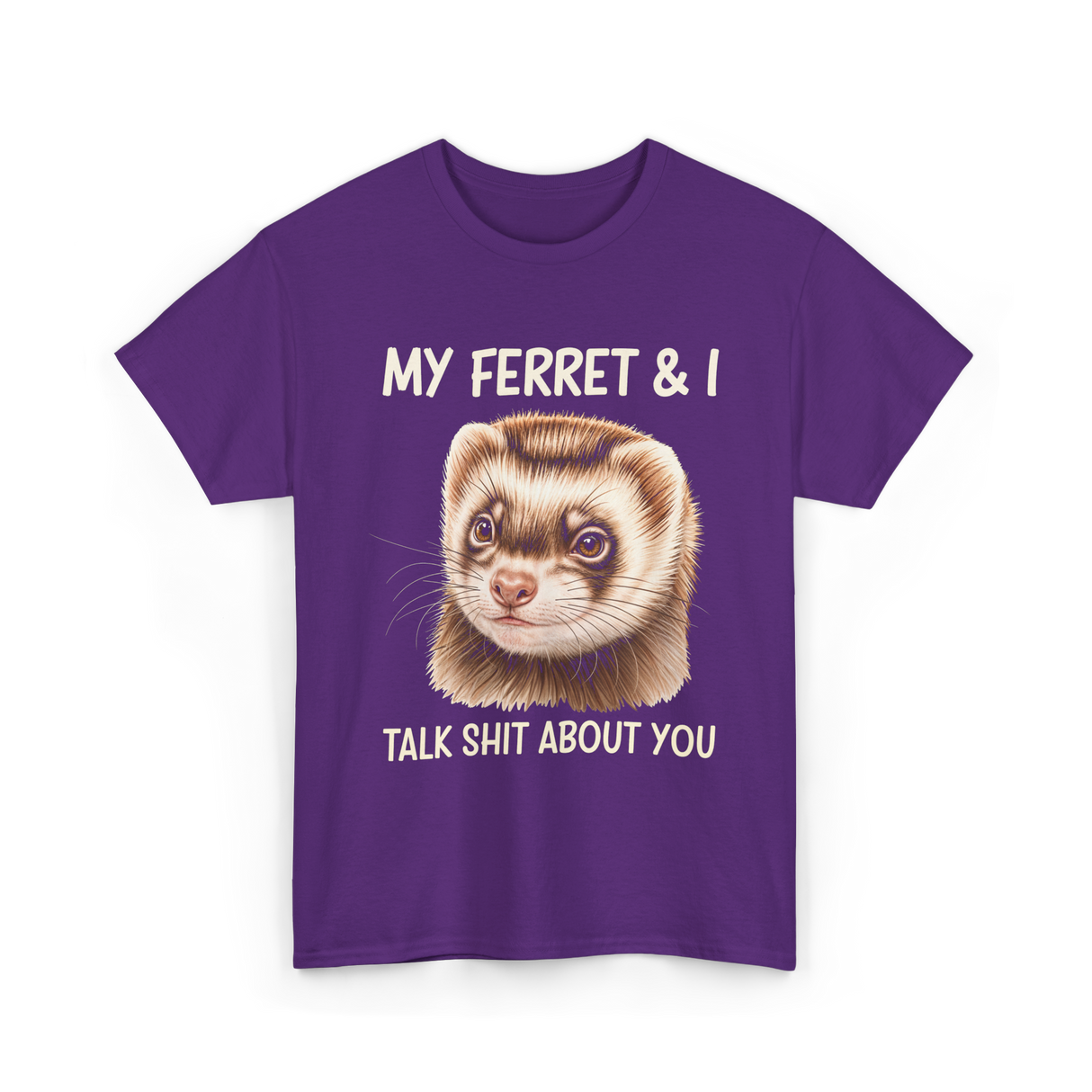 My Ferret And I Ferrets T-Shirt - Purple