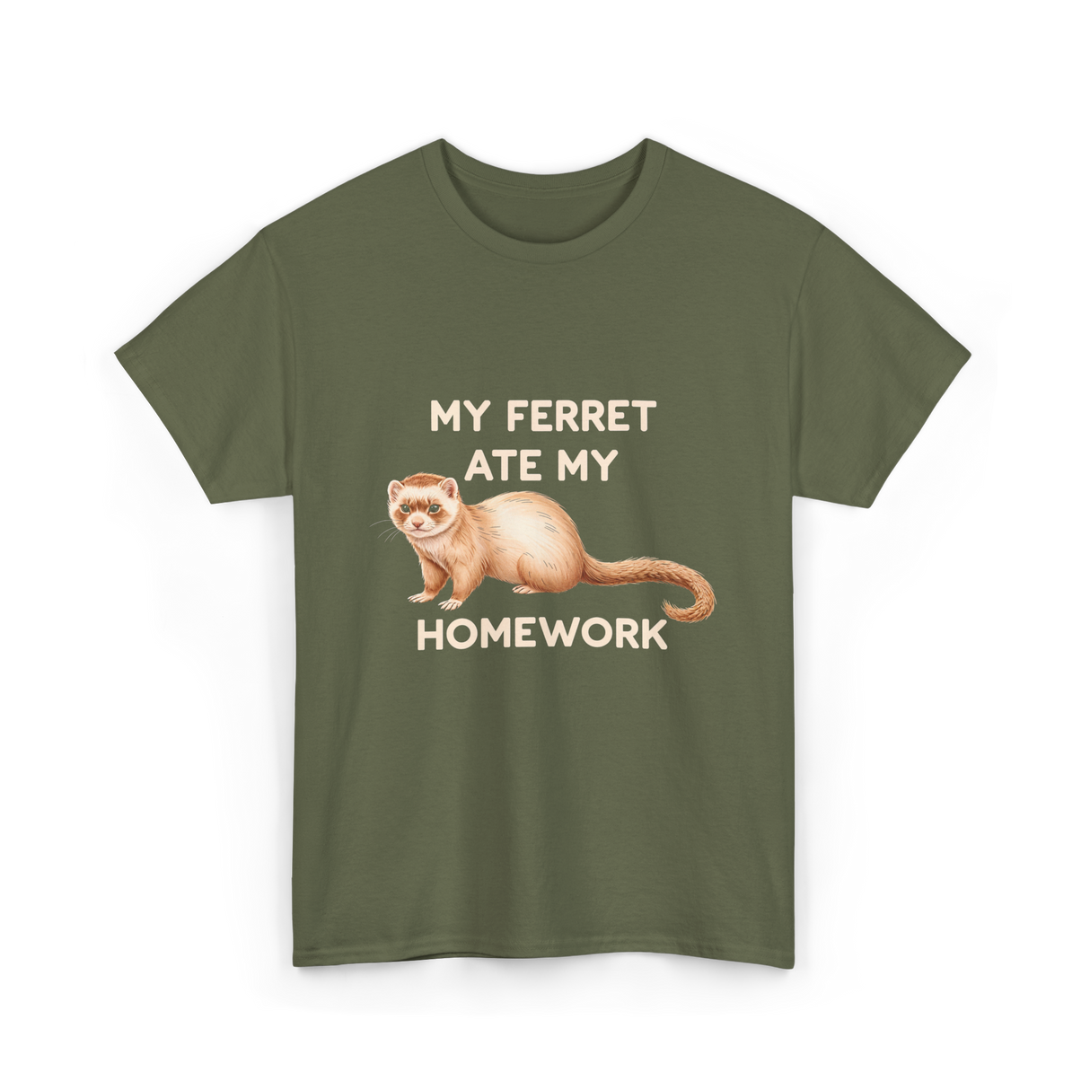 My Ferret Ate My Homework Ferret T-Shirt - Military Green