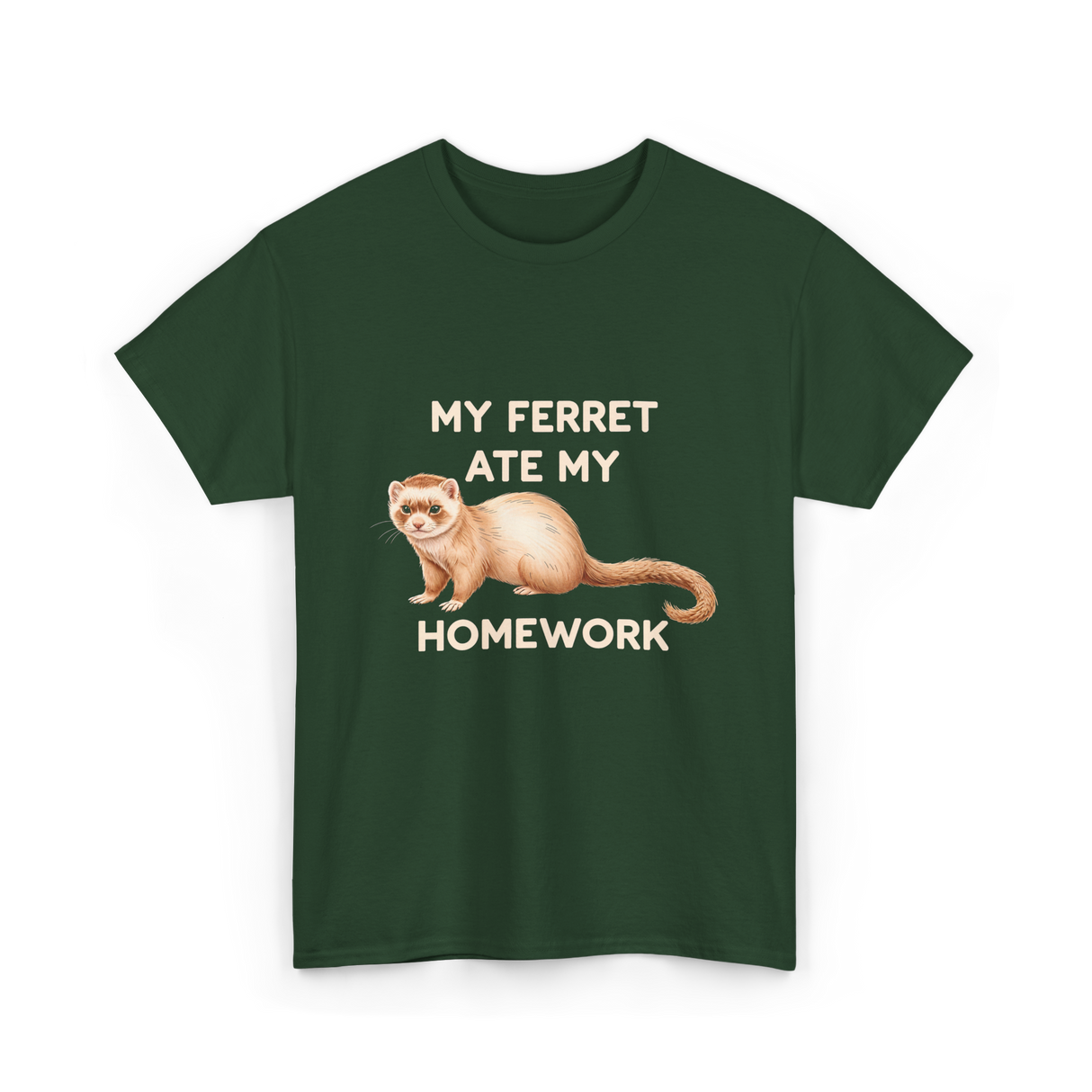 My Ferret Ate My Homework Ferret T-Shirt - Forest Green