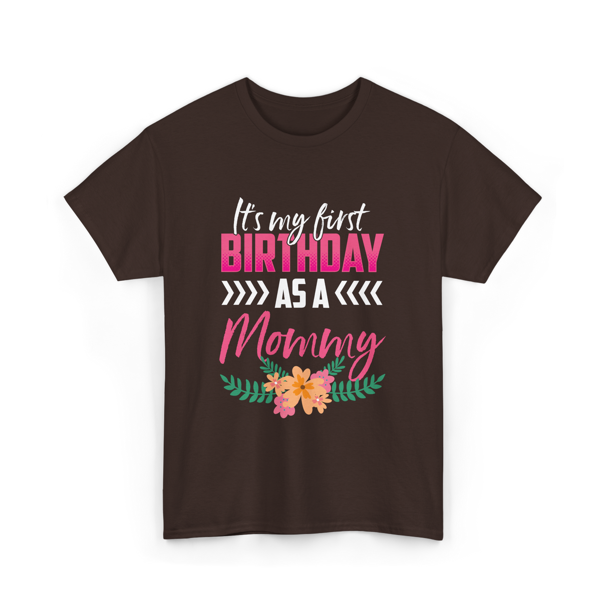 My First Birthday Mommy Celebration T-Shirt - Dark Chocolate