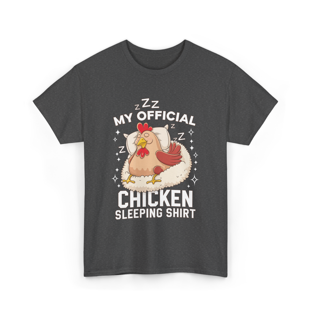 My Official Chicken Sleeping Shirt T-Shirt - Dark Heather