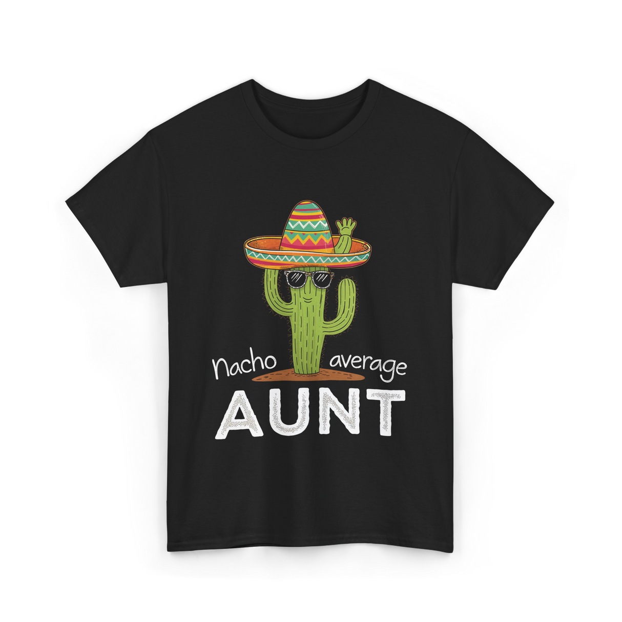 Nacho Average Aunt Cactus T-Shirt - Black