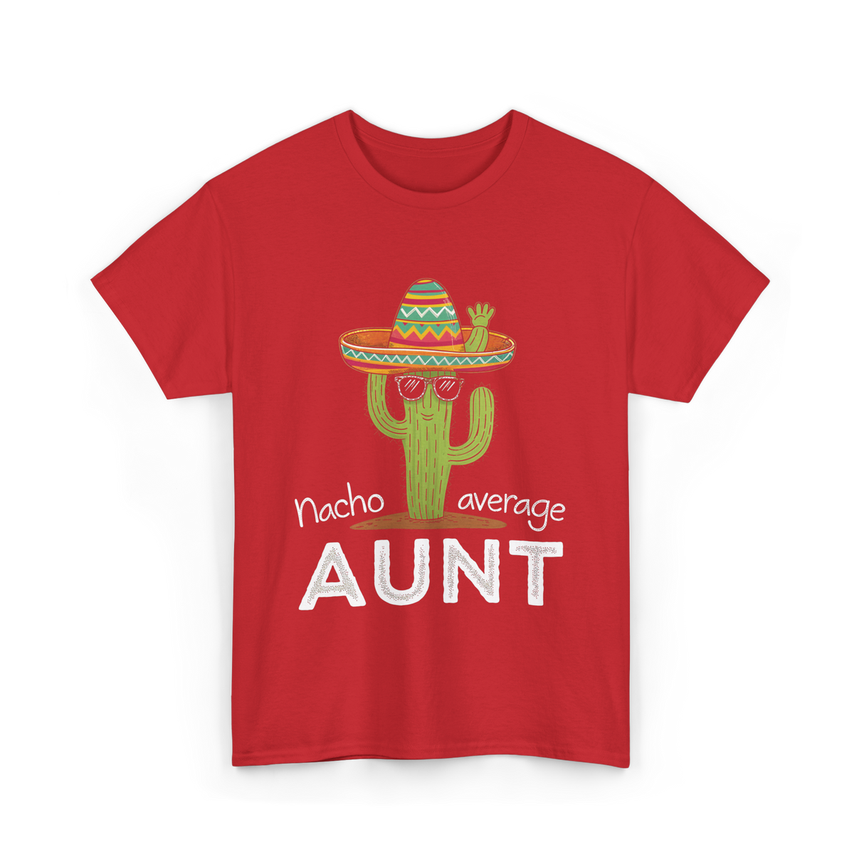 Nacho Average Aunt Cactus T-Shirt - Red