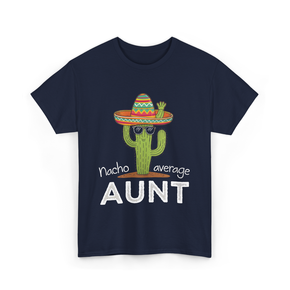 Nacho Average Aunt Cactus T-Shirt - Navy