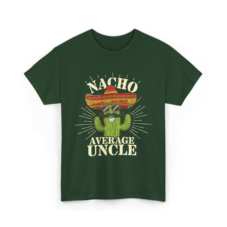Nacho Average Uncle Nacho Uncle T-Shirt - Forest Green