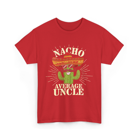 Nacho Average Uncle Nacho Uncle T-Shirt - Red