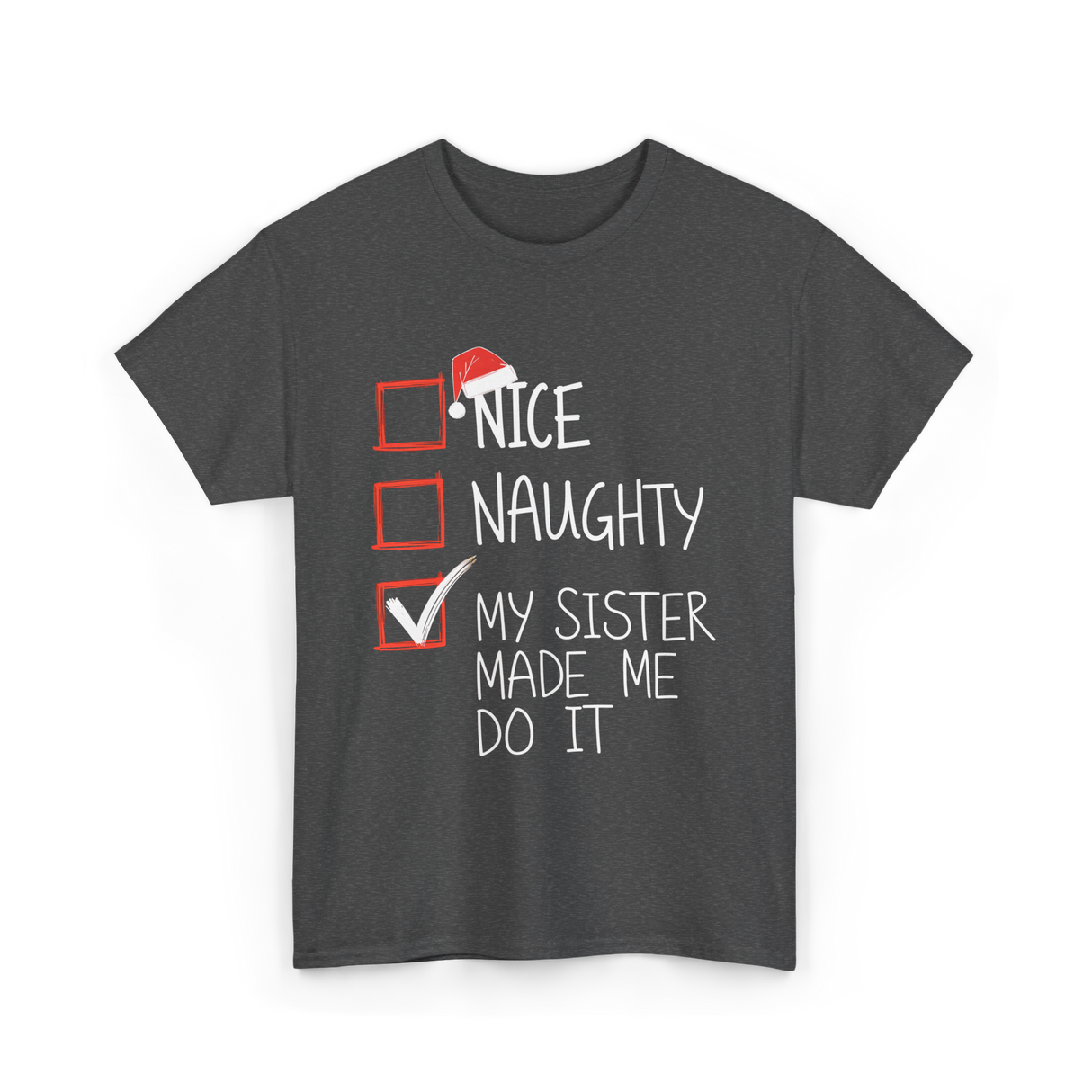 Nice Naughty My Sister Christmas T-Shirt - Dark Heather