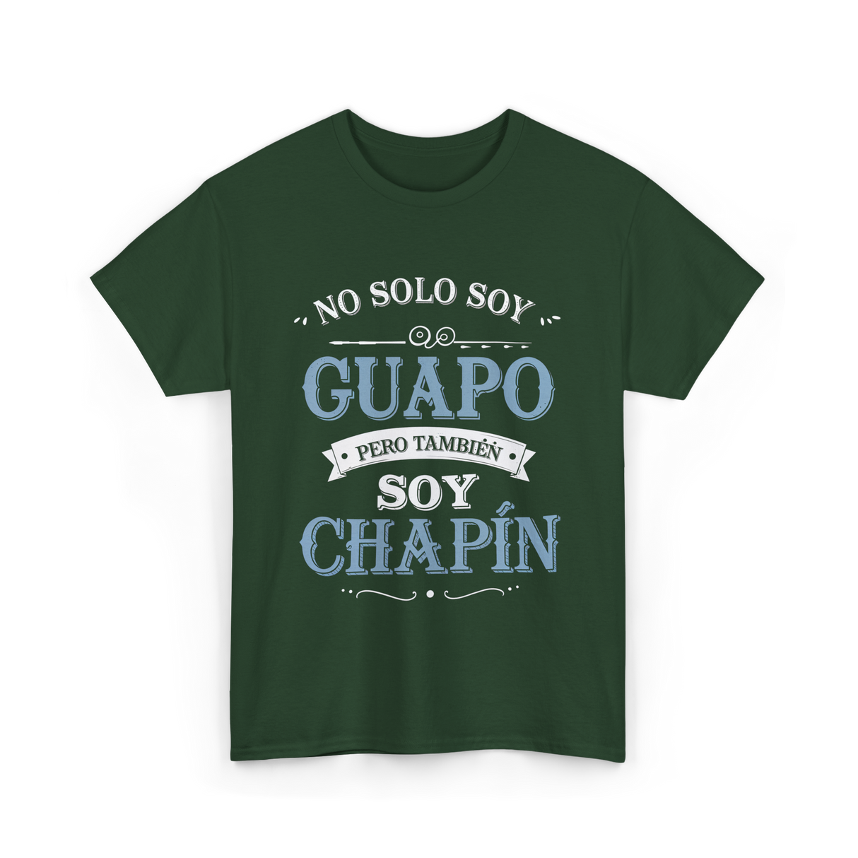 No Solo Soy Guapo Chapin T-Shirt - Forest Green