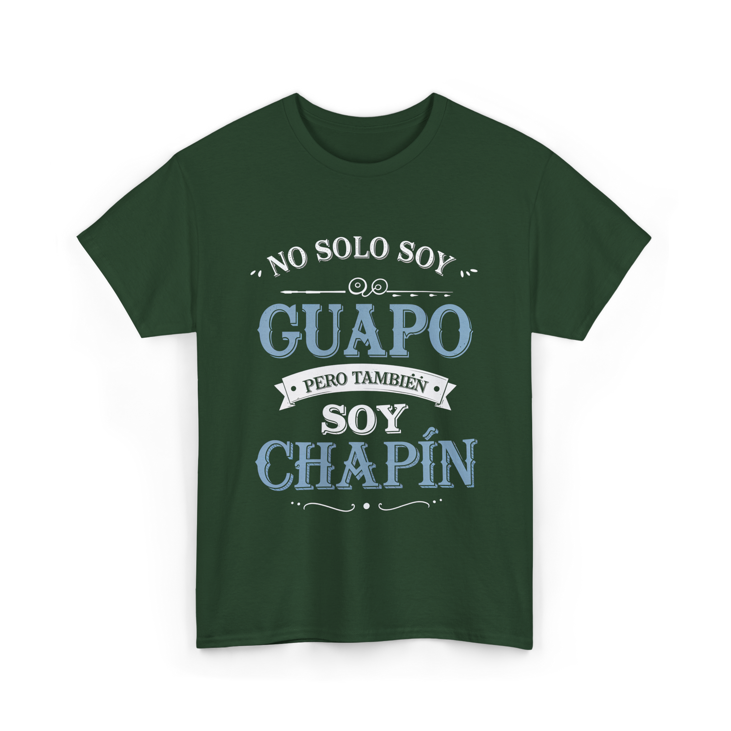 No Solo Soy Guapo Chapin T-Shirt - Forest Green