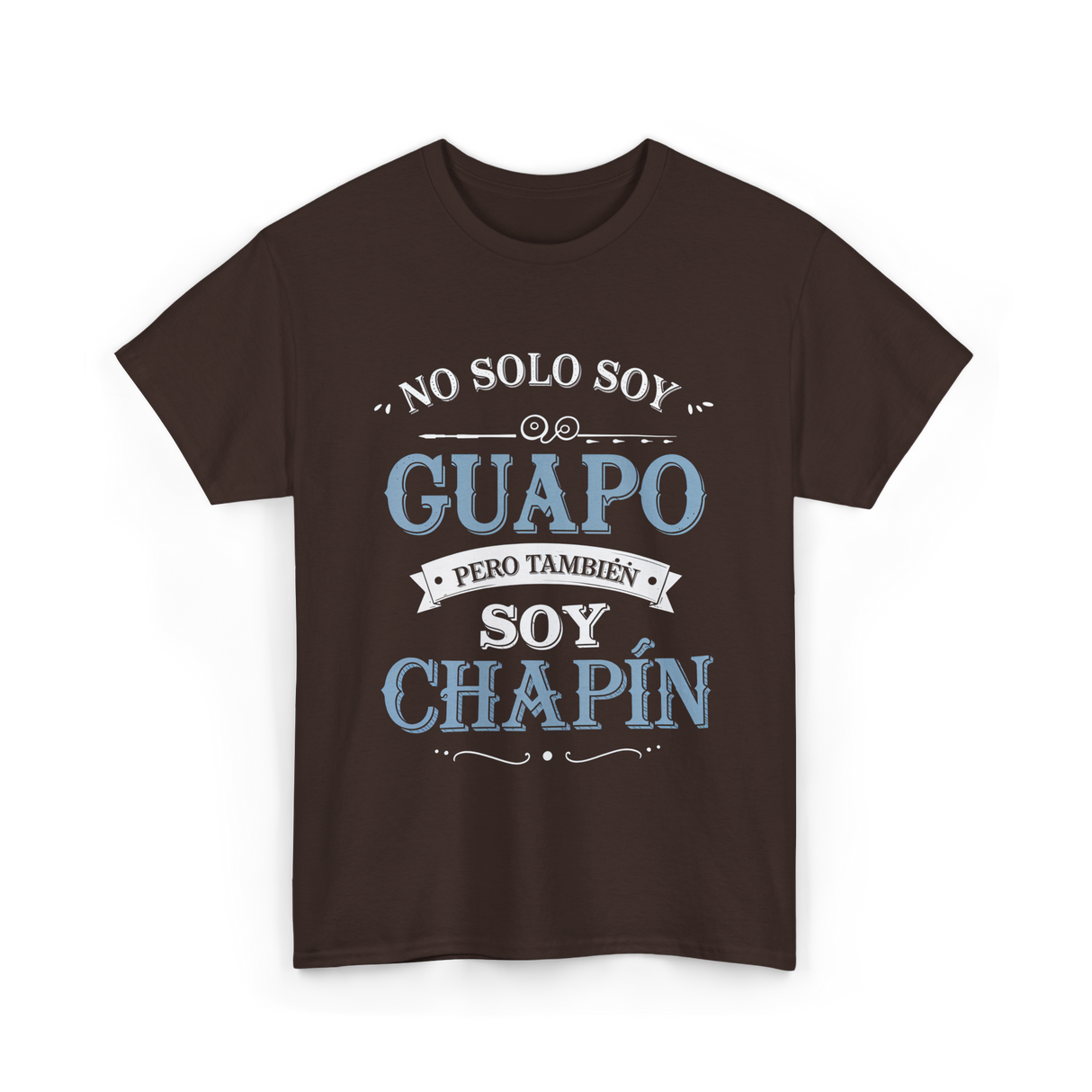 No Solo Soy Guapo Chapin T-Shirt - Dark Chocolate