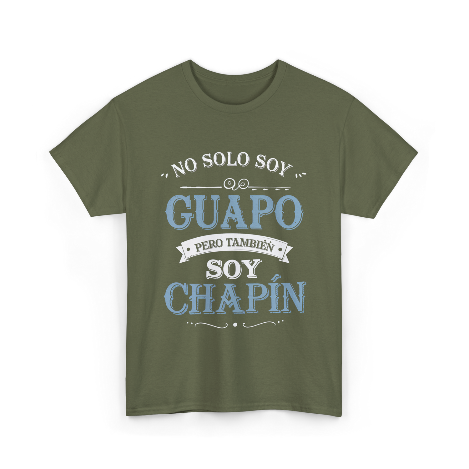 No Solo Soy Guapo Chapin T-Shirt - Military Green