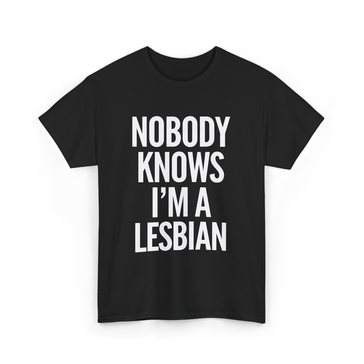 Nobody Knows I'm a Lesbian T-Shirt - Black