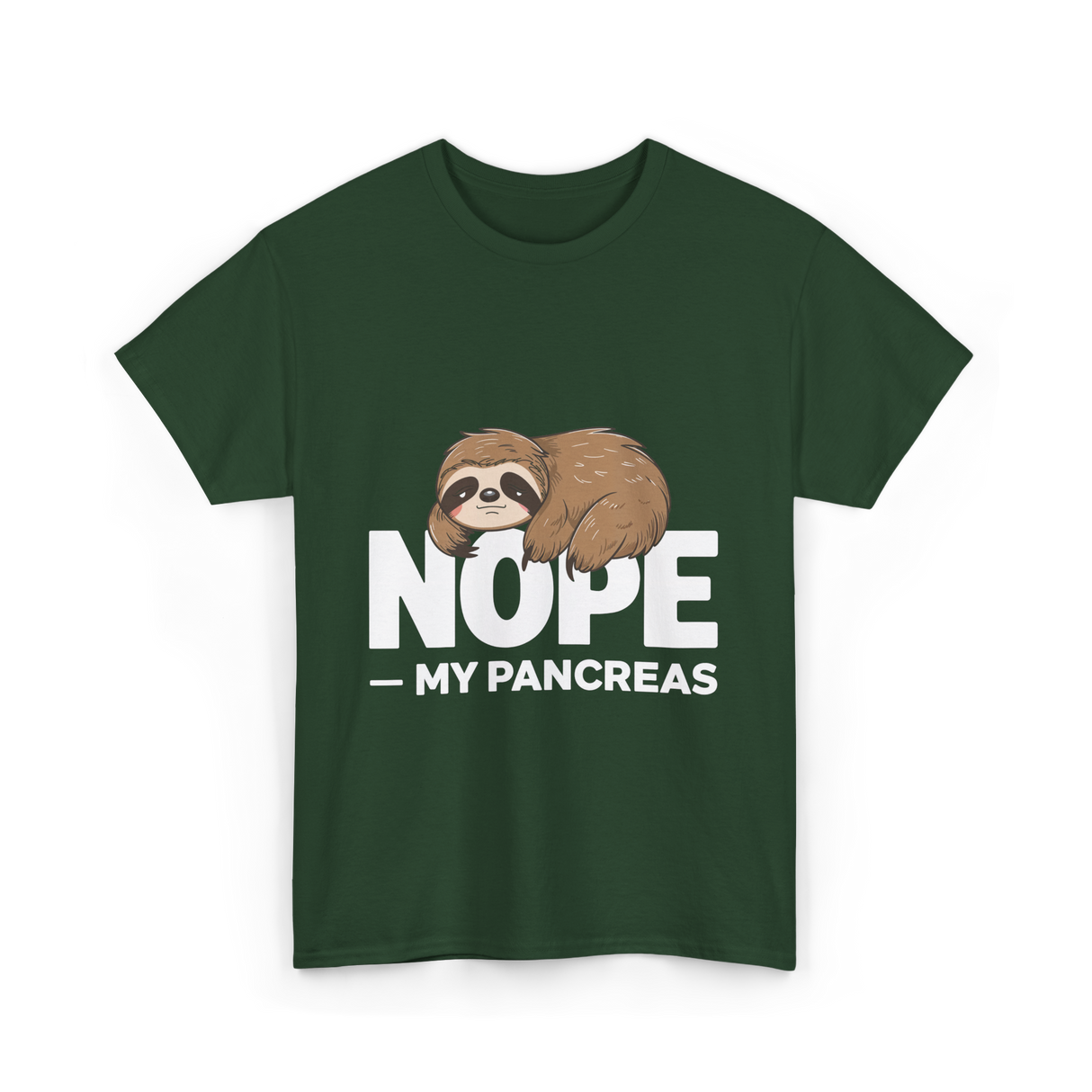 Nope My Pancreas Sloth Diabetes T-Shirt - Forest Green