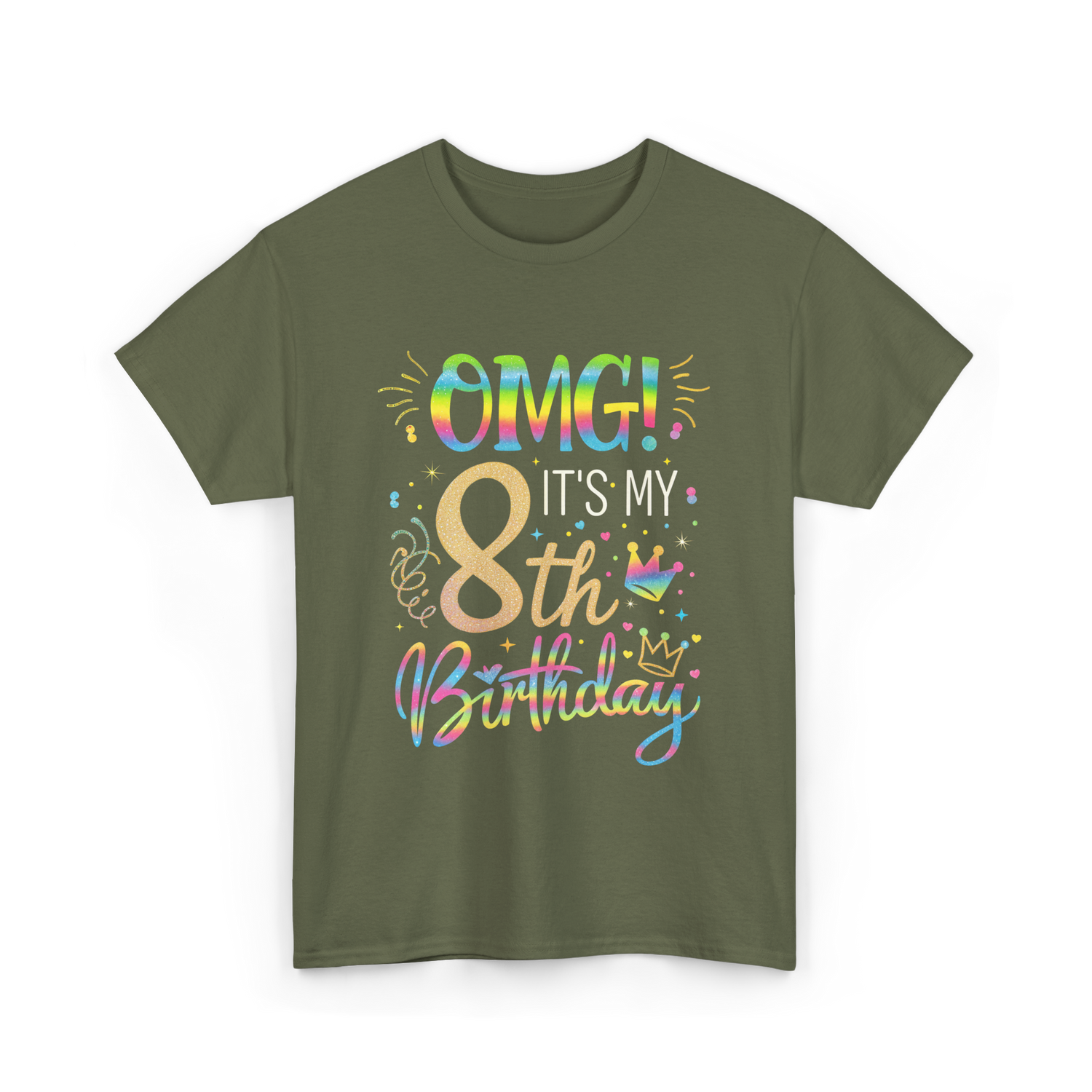 OMG It's My 8th Birthday T-Shirt - Military Green