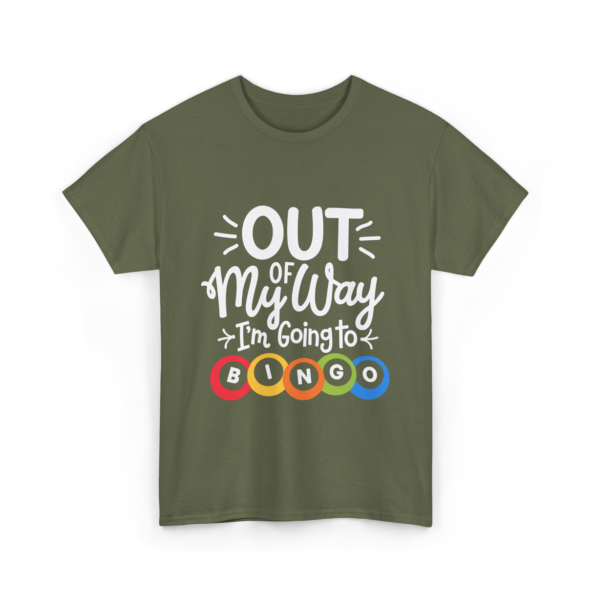 Out of My Way Bingo Fun T-Shirt - Military Green