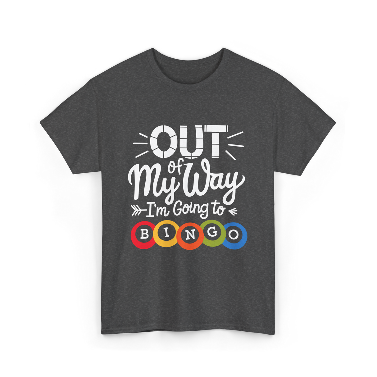 Out of My Way Bingo T-Shirt - Dark Heather