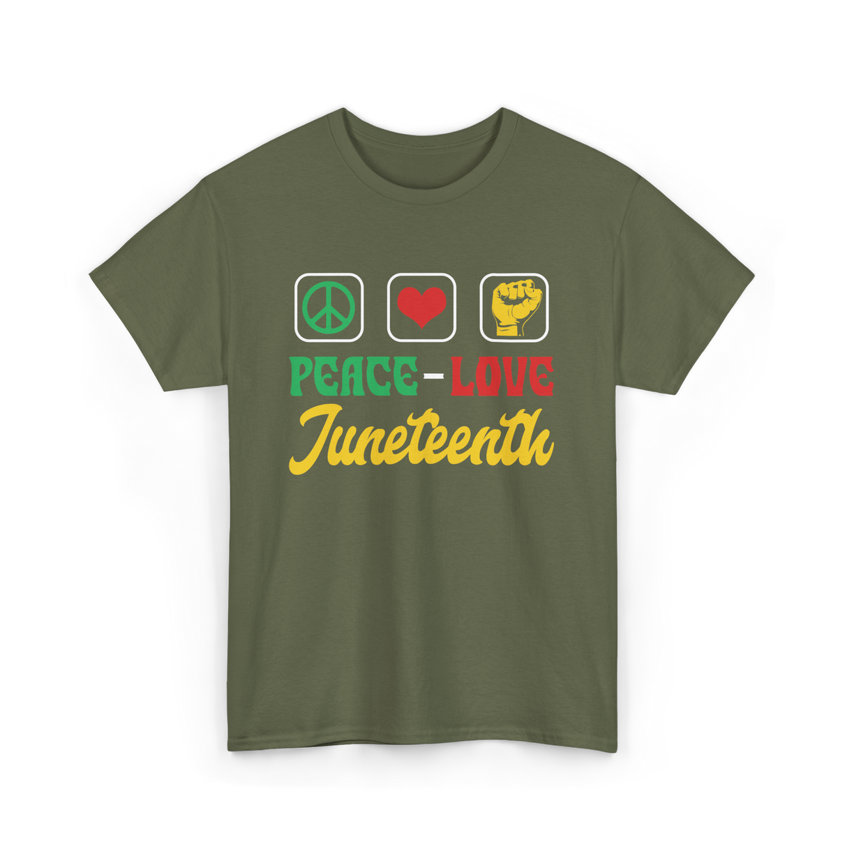 Peace Love Juneteenth T-Shirt - Military Green