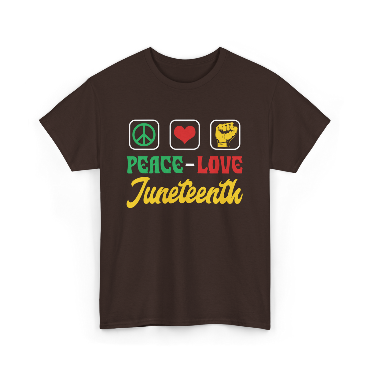 Peace Love Juneteenth T-Shirt - Dark Chocolate