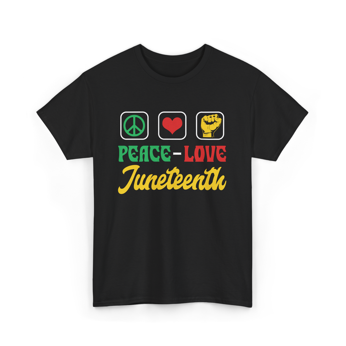 Peace Love Juneteenth T-Shirt - Black