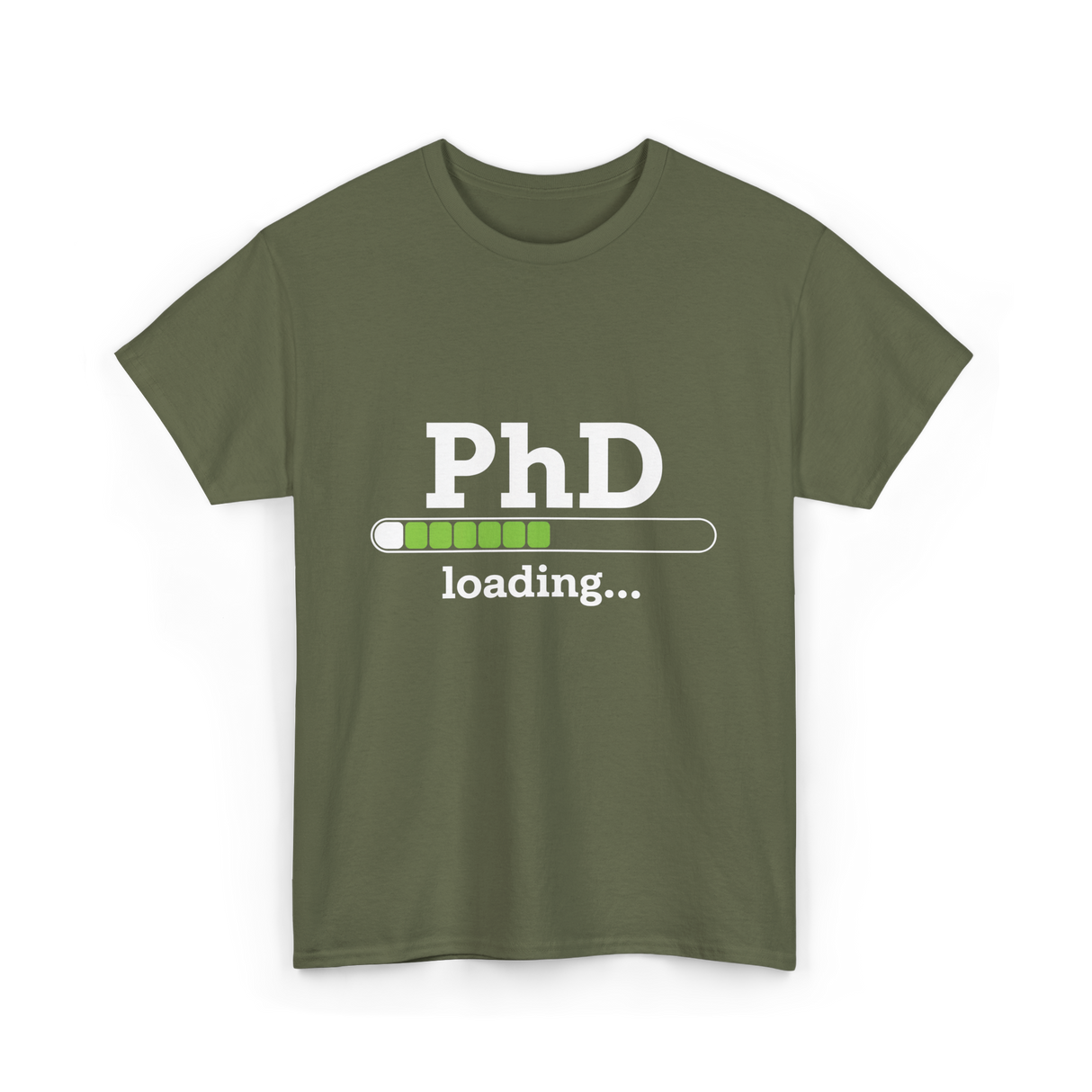 PhD Loading Academic Progress T-Shirt - Military Green