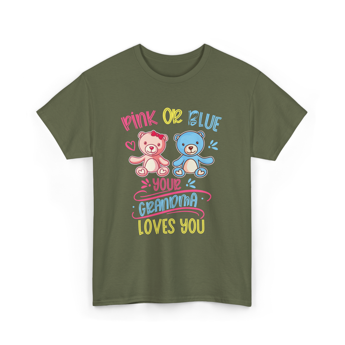 Pink Or Blue Grandma Loves You T-Shirt - Military Green